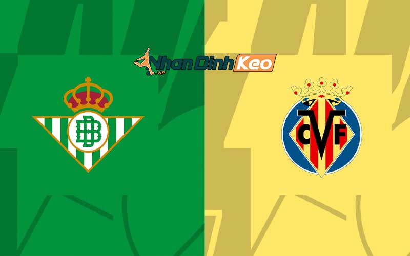 Soi kèo châu Âu trận Betis vs Villarreal 03h00 11/03/2024